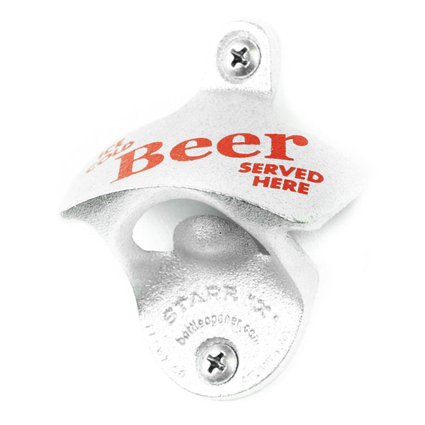 Starr X Bottle Opener - Made in USA - Icy Cold Beer Served Here